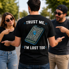 Vertrau mir, ich bin auch verloren Lustiges GPS-Sh T-Shirt