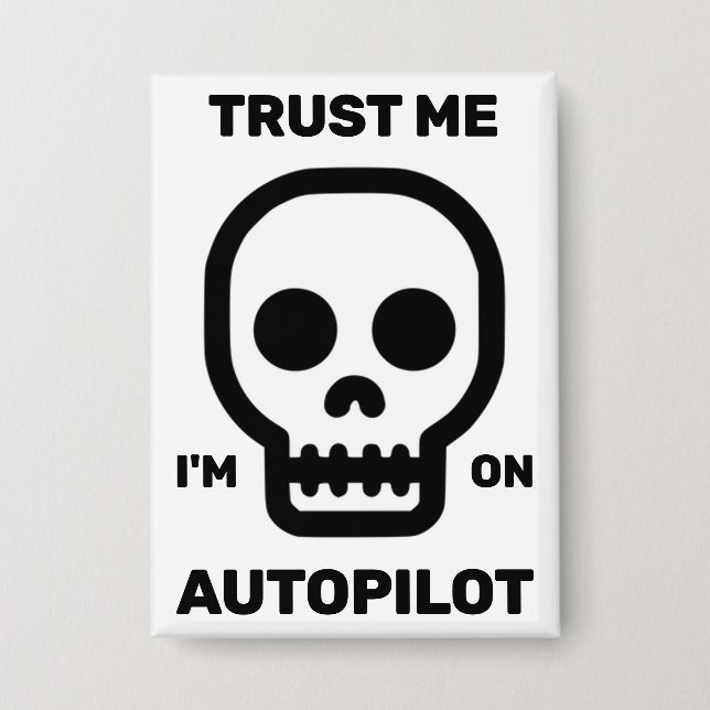 Vertrau mir - ich bin auf Autopilot-Knopf Button (Vorderseite)