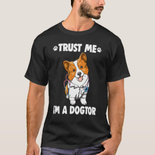 Vertrau mir, ich bin Doktor Corgi Frauen lieben H T-Shirt