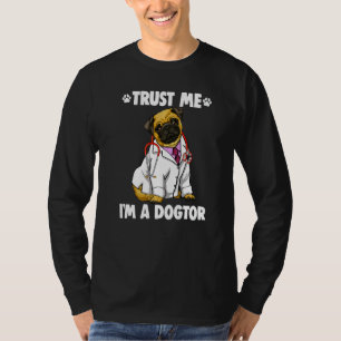 Vertrau mir, ich bin Doktor Pug Frauen lieben Hun T-Shirt