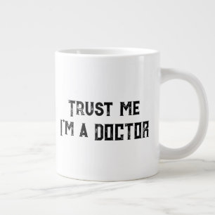 Vertrau mir, ich bin ein Arzt Lustiger medizinisch Jumbo-Tasse