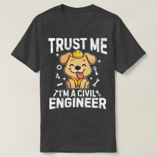 Vertrau mir, ich bin ein Bauingenieur T-Shirt