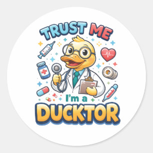 Vertrau mir, ich bin ein Ducktor Lustiger Tag des Runder Aufkleber
