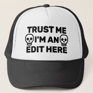 Vertrau mir - Ich bin ein Edit Here™ Truckerhut Truckerkappe