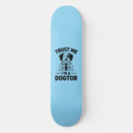 Vertrau mir, ich bin ein Hundtor Skateboard