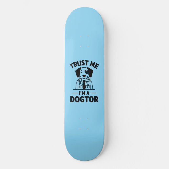 Vertrau mir, ich bin ein Hundtor Skateboard (Vorderseite)