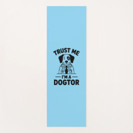 Vertrau mir, ich bin ein Hundtor Yogamatte