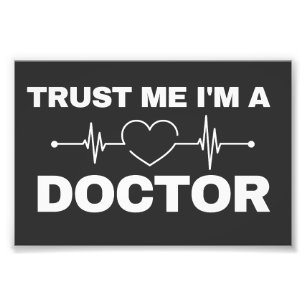 Vertrau mir, ich bin ein lustiger Arzt Doktor Fotodruck