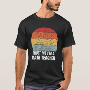 Vertrau mir, ich bin ein Mathelehrer Retro Vintage T-Shirt