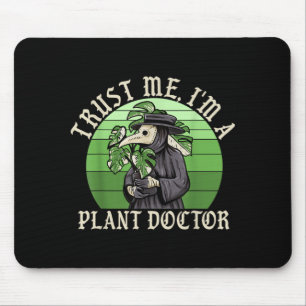 Vertrau mir, ich bin ein Pflanzenarzt, lustiges Zi Mousepad