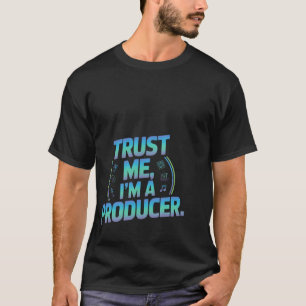 Vertrau mir, ich bin ein Produzent Musikstudio T-Shirt