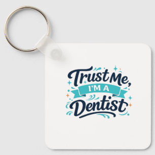 Vertrau mir, ich bin ein Zahnarzt Lustiges Schlüss Schlüsselanhänger