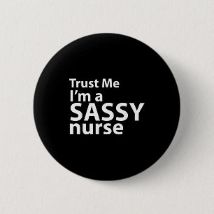Vertrau mir, ich bin eine freche Krankenschwester  Button