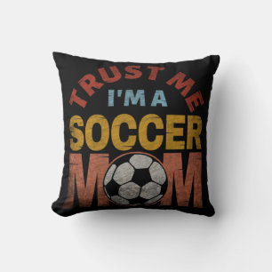 VERTRAU MIR, ICH BIN EINE FUSSBALLMUTTER KISSEN