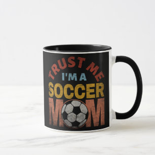 VERTRAU MIR, ICH BIN EINE FUSSBALLMUTTER TASSE