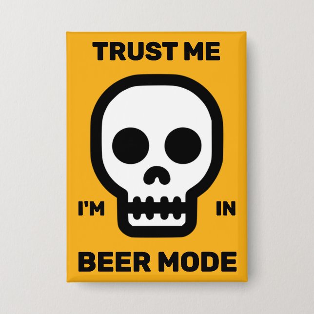 Vertrau mir - Ich bin im Bier-Modus™ Knopf Button (Vorderseite)