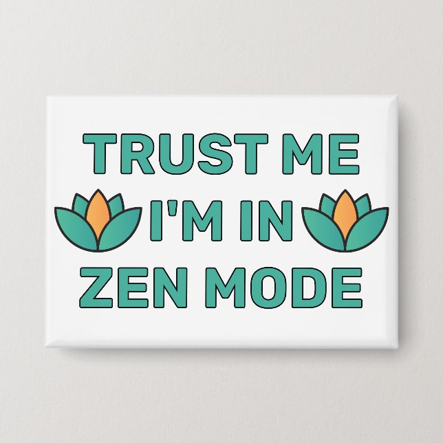 Vertrau mir - ich bin im Zen-Modus™-Button Button (Vorderseite)