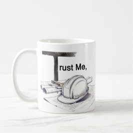 Vertrau mir, ich bin Ingenieur Kaffeetasse