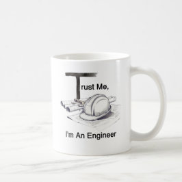 Vertrau mir, ich bin Ingenieur Kaffeetasse