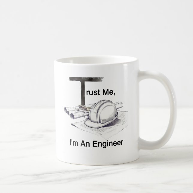 Vertrau mir, ich bin Ingenieur  Kaffeetasse (Rechts)