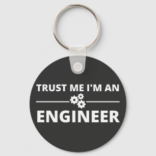 Vertrau mir, ich bin Ingenieur Schlüsselanhänger