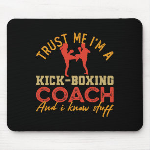 Vertrau mir, ich bin Kickbox-Coach und kenne mich Mousepad