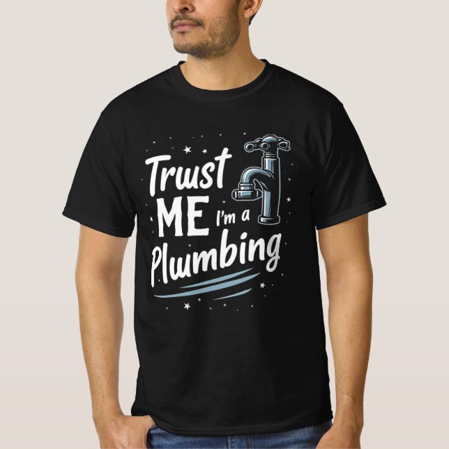 Vertrau mir, ich bin Klempner  T-Shirt (Vorderseite)