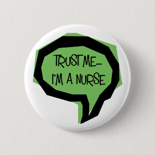 Vertrau mir, ich bin Krankenschwester. Button