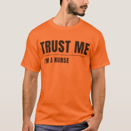 Vertrau mir, ich bin Krankenschwester | Modernes K T-Shirt