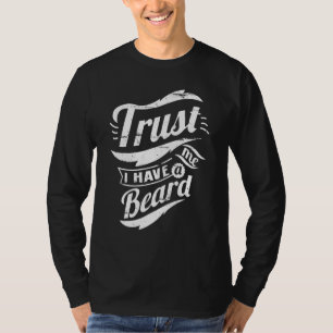 Vertrau mir, ich habe einen Bart Bärtiger Mann T-Shirt
