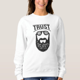 Vertrau mir, ich habe einen Bart Sweatshirt