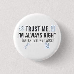 Vertrau mir, ich habe immer recht Lustiger Qualitä Button