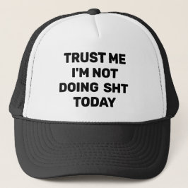 Vertrau mir - Ich mache heute nichts™ Trucker-Mütz Truckerkappe