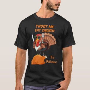 Vertrau mir, iss Hühnchen Beste Danksagungs-Grafik T-Shirt