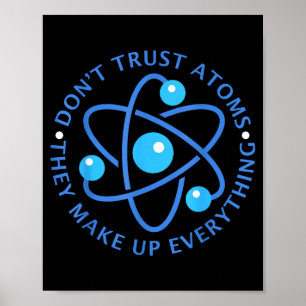 Vertraue Atomen nicht Sie machen alles Mädchen Jun Poster
