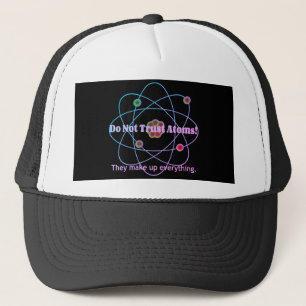 Vertraue Atoms Funny nicht Truckerkappe