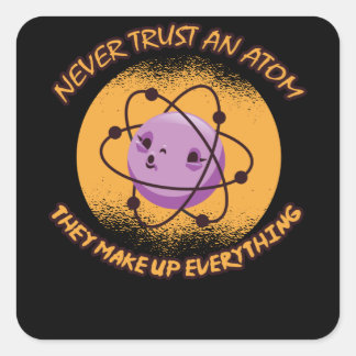 Vertraue Atoms nicht Quadratischer Aufkleber