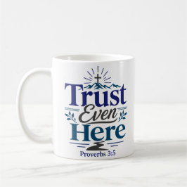 Vertraue auch hier Christliches Hoffnungszitat Kaffeetasse
