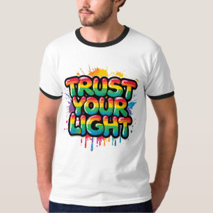 Vertraue deinem Licht Regenbogen-Stolz-Zitat T-Shirt