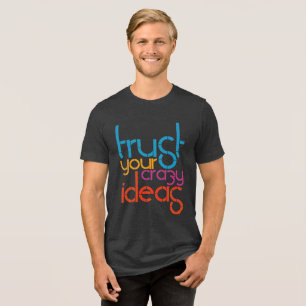 Vertraue Deinen Verrückten Ideen – Retro Vibes T-S Tri-Blend Shirt