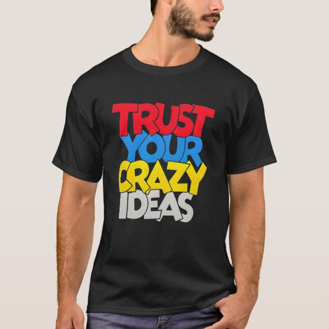 Vertraue Deiner Verrückten Idee Tee (Vorderseite)