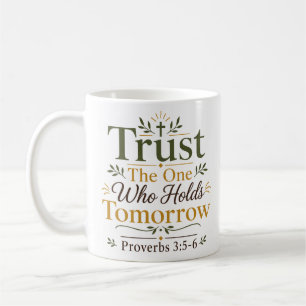 Vertraue Dem, Der Morgen Hält Christlicher Glaube Kaffeetasse