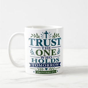 Vertraue Dem, Der Morgen Hält Schriftliche Hoffnun Kaffeetasse