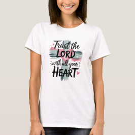 Vertraue dem Herrn mit ganzem Herzen T-Shirt
