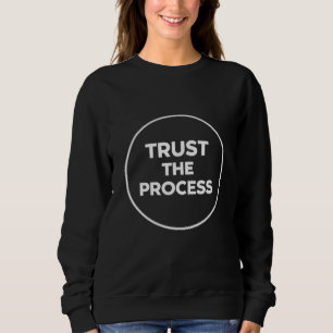 Vertraue dem Prozess Minimalist Circle Zitat Hoodi Sweatshirt