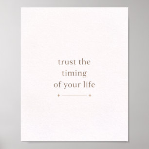 Vertraue dem Timing deines Lebens - Minimaler Spru Poster