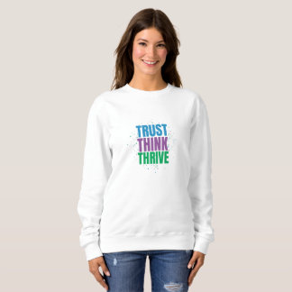 Vertraue, Denke, Wachse – Motivationszitat-Design Sweatshirt