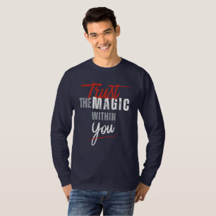 Vertraue der Magie in dir T-Shirt