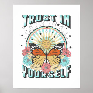 Vertraue dir selbst Himmlische Sonne und Schmett Poster