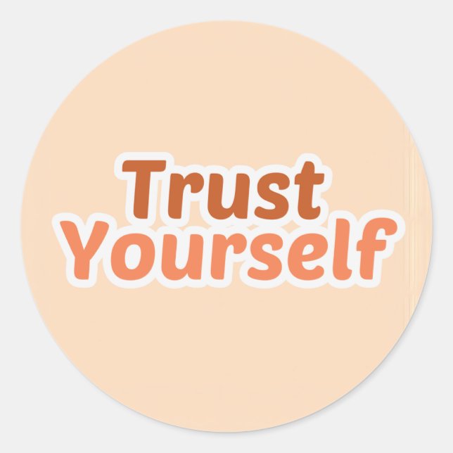 Vertraue Dir Selbst Positives Zitat Aufkleber (Vorderseite)